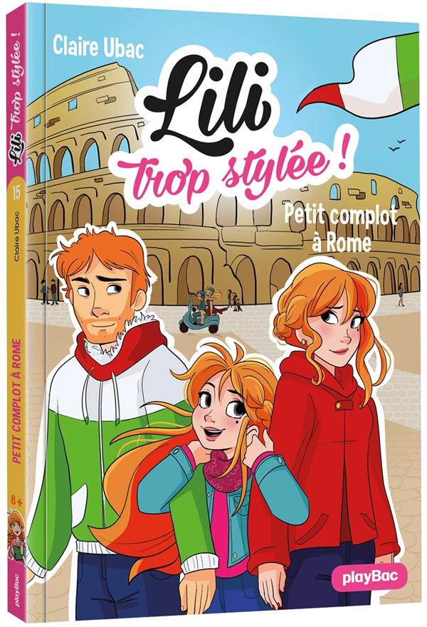 Lili trop stylée ! Tome 15 : Petit complot à Rome