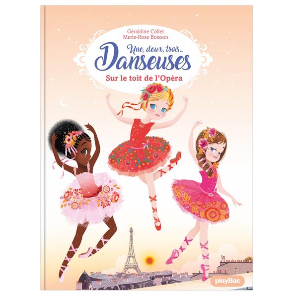 Une, deux, trois... Danseuses Tome 6 : Sur le toit de l'Opéra