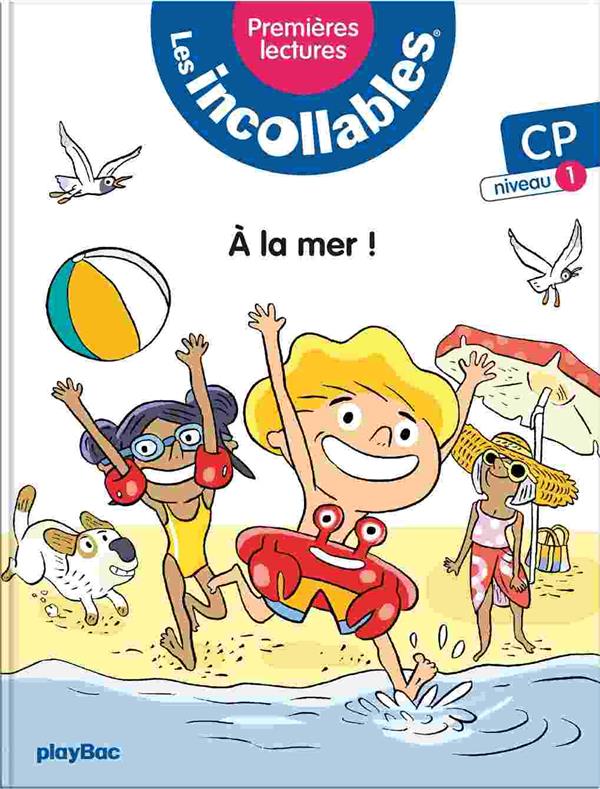 Les incollables Tome 1 : A la mer ! CP niveau 1