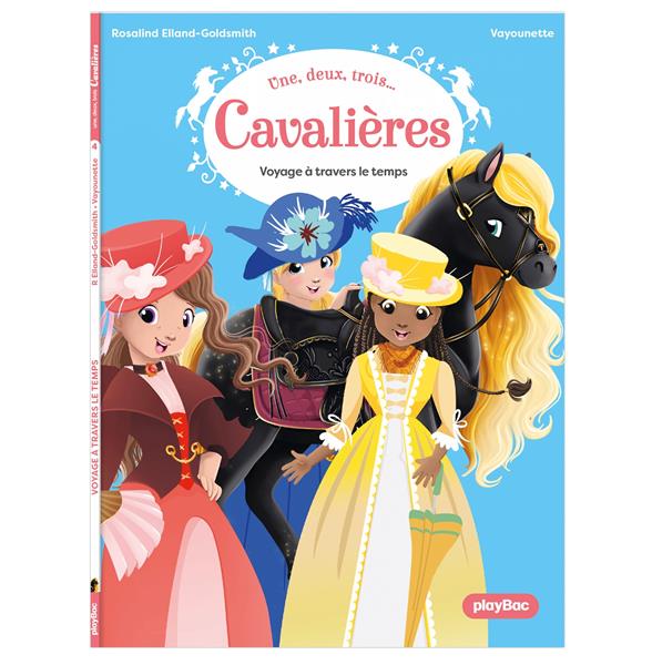 Une, deux, trois...Cavalières Tome 4 : Voyage dans le temps