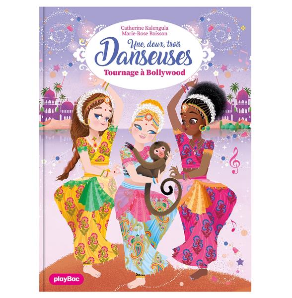 Une, deux, trois... Danseuses Tome 14 : Tournage à Bollywood