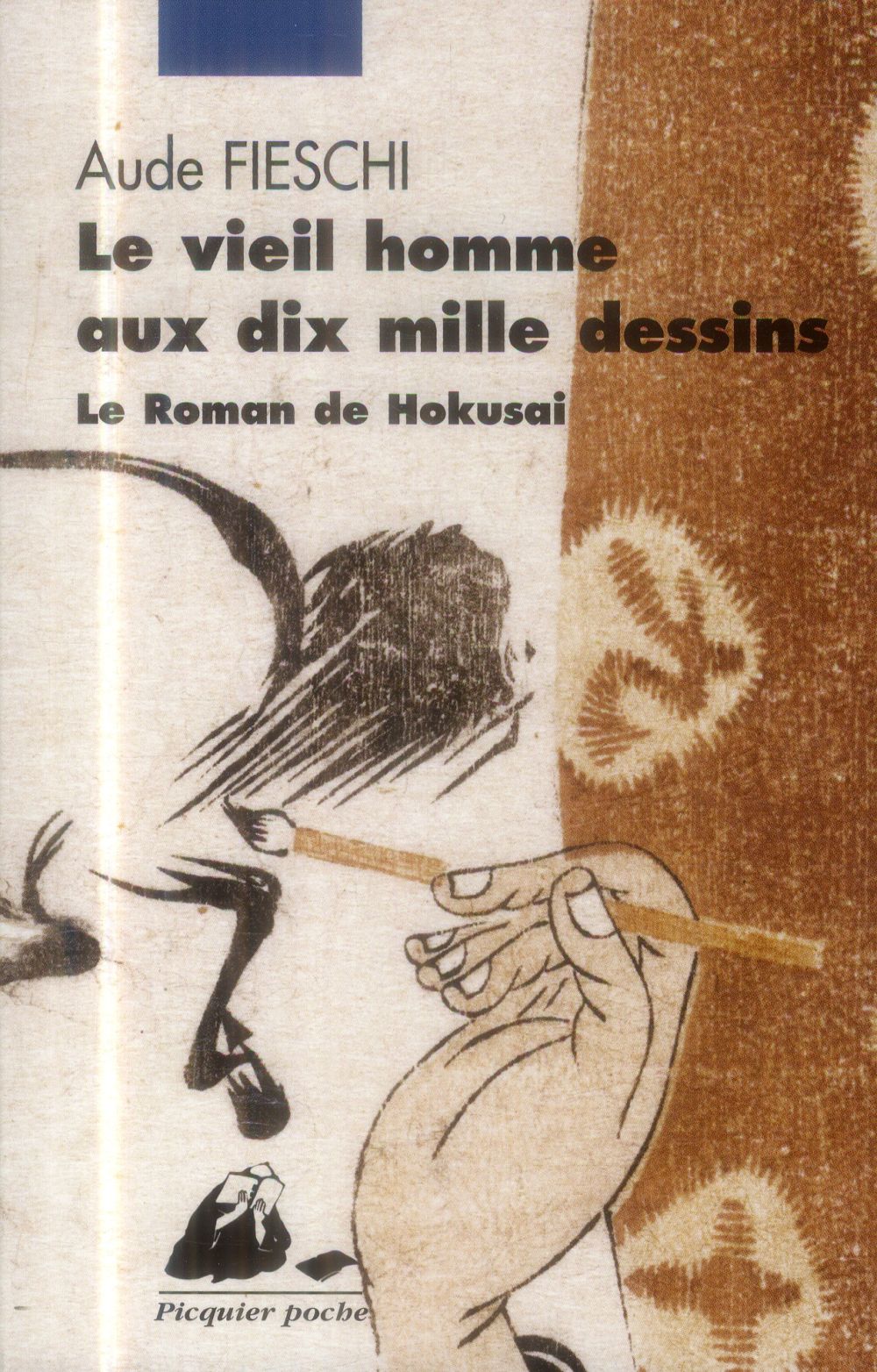 Le vieil homme aux dix mille dessins. Le roman de Hokusai