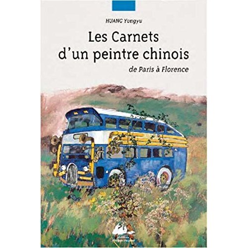 Les carnets d'un peintre chinois / De Paris à Florence
