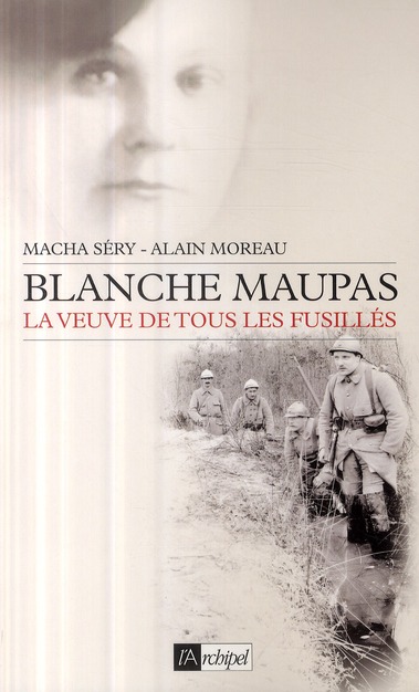 Blanche Maupas. La veuve de tous les fusillés