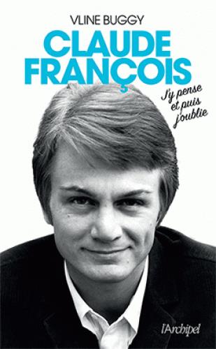 Claude François. J'y pense et puis j'oublie
