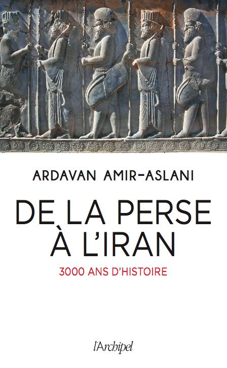 De la Perse à l'Iran. 2500 ans de civilisation