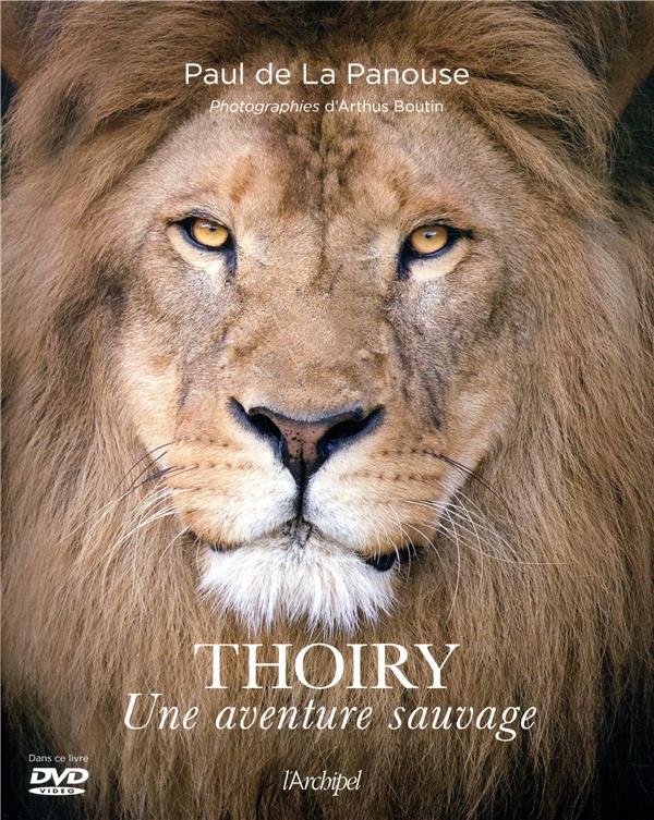 Thoiry. Une aventure sauvage, avec 1 DVD