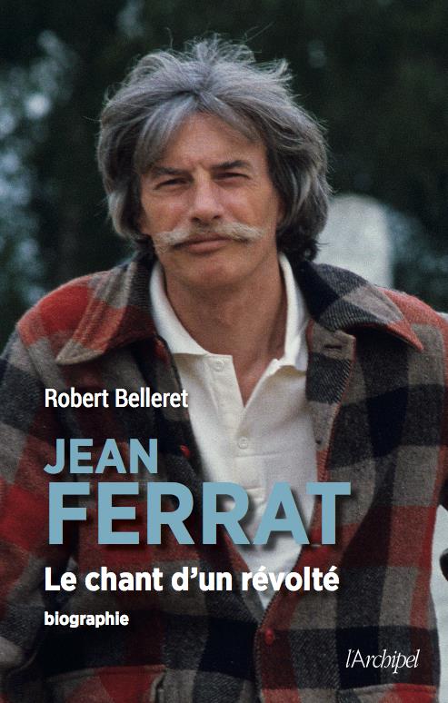 Jean Ferrat. Le chant d'un révolté