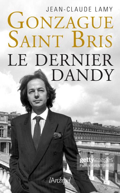 Gonzague Saint Bris. Le dernier dandy