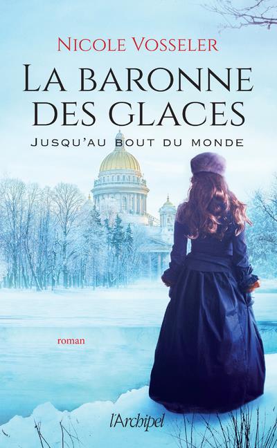 La baronne des glaces Tome 1 : Jusqu'au bout du monde