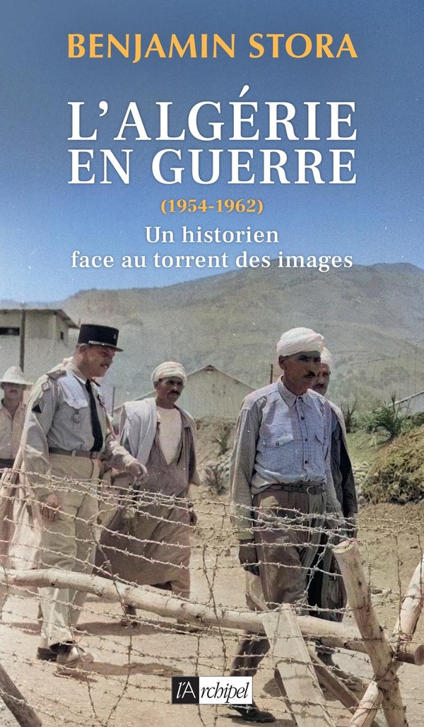 L'Algérie en guerre (1954-1962). Un historien face au torrent des images