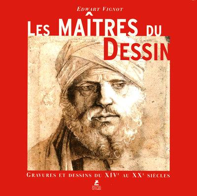 Les maîtres du dessin. Gravures et dessins du XIVe au XXe siècles