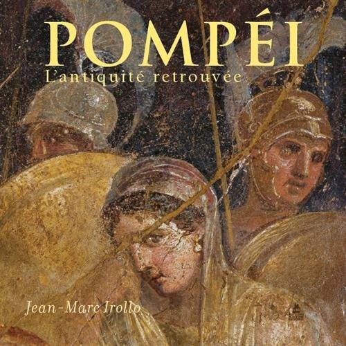 Pompéi. L'antiquité retrouvée