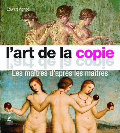 L'art de la copie. Les maîtres d'après les maîtres