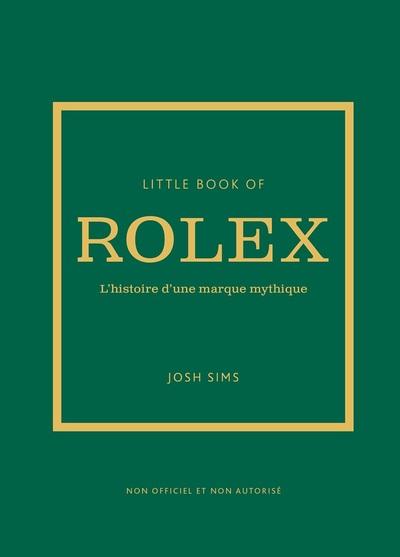 Little book of Rolex. L'histoire d'une marque mythique