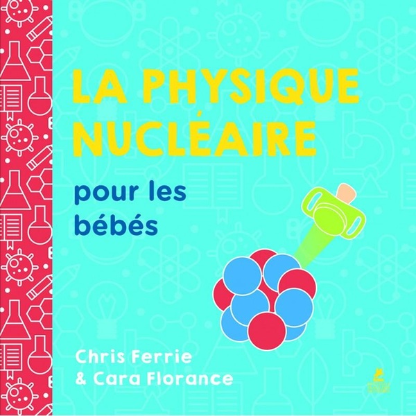 La physique nucléaire pour les bébés