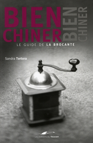 Bien chiner. Le guide de la brocante
