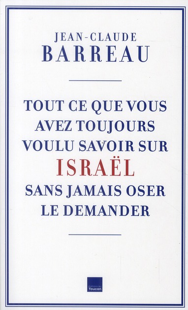 Tout ce que vous avez voulu savoir sur Israël sans oser le demander
