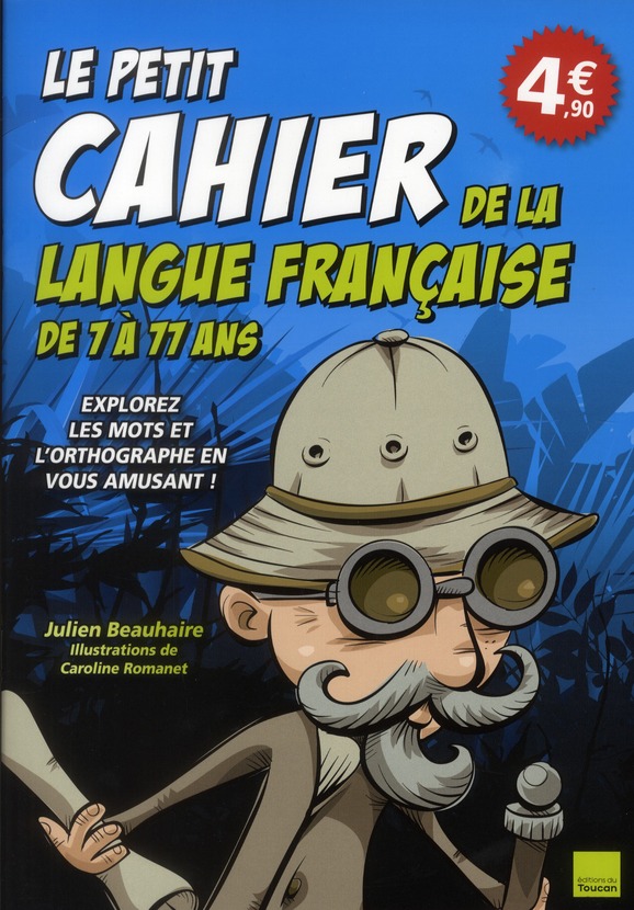 Le petit cahier de la langue française de 7 à 77 ans