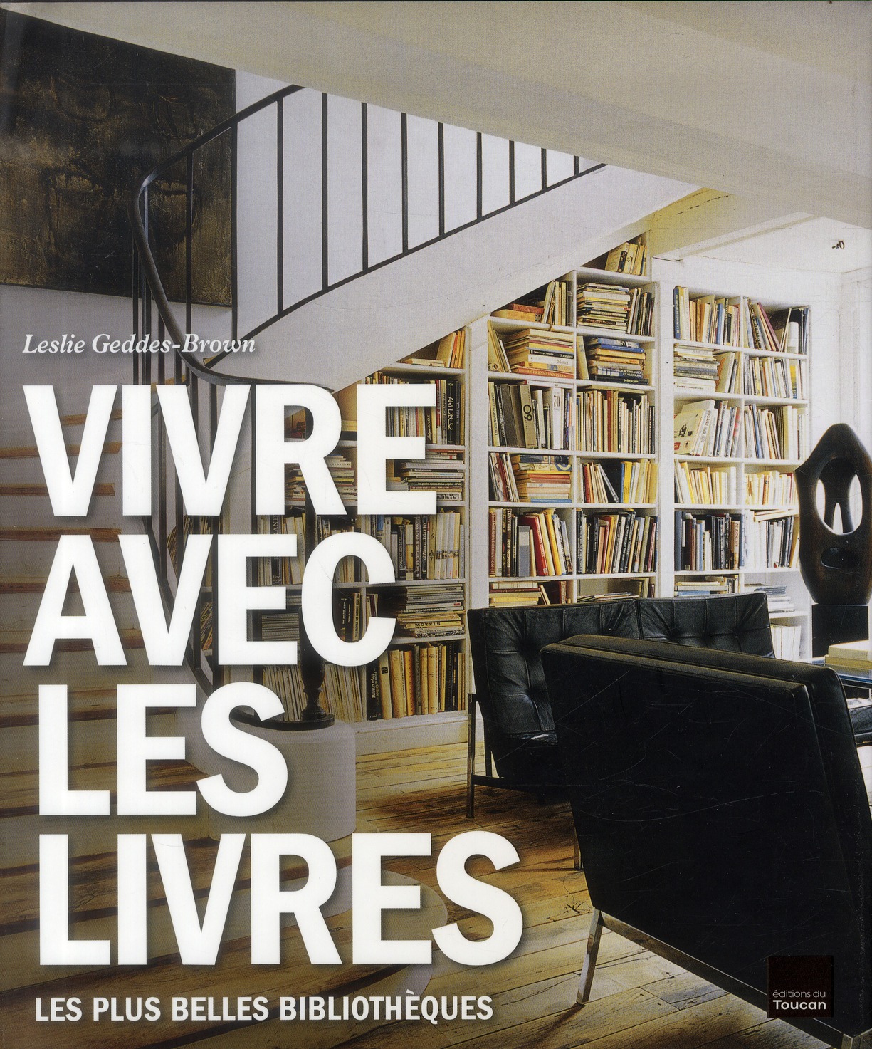 Vivre avec les livres. Les plus belles bibliothèques