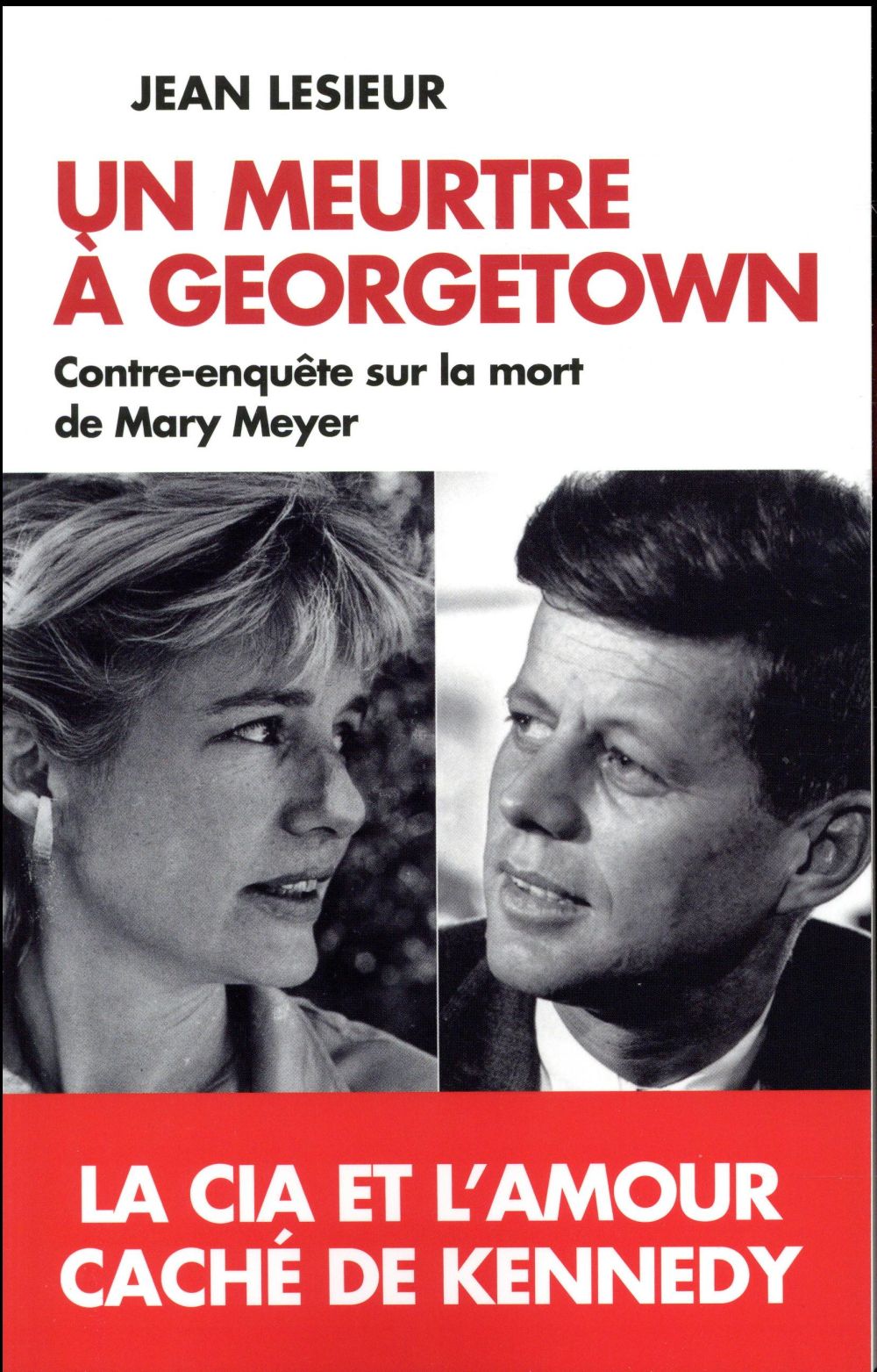Un meurtre à Georgetown. Contre-enquête sur la mort de Mary Meyer