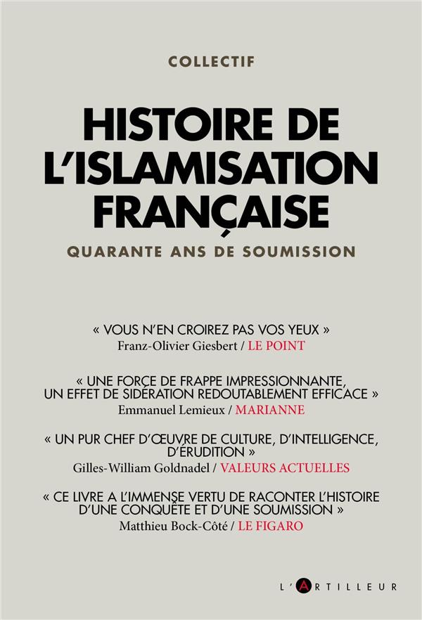 Histoire de l'islamisation française. Quarante ans de soumission
