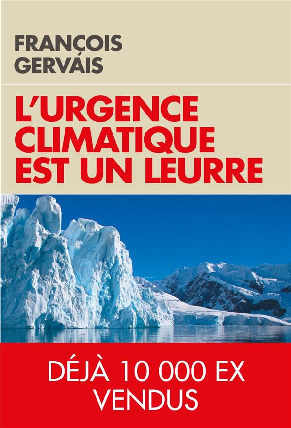 L'urgence climatique est un leurre. Prévenir d'un gâchis économique gigantesque