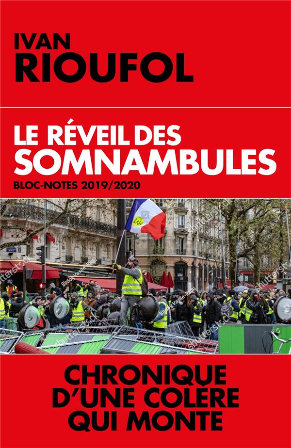 Le Réveil des somnambules. Chronique d'une colère qui monte - Bloc-notes 2018/2019