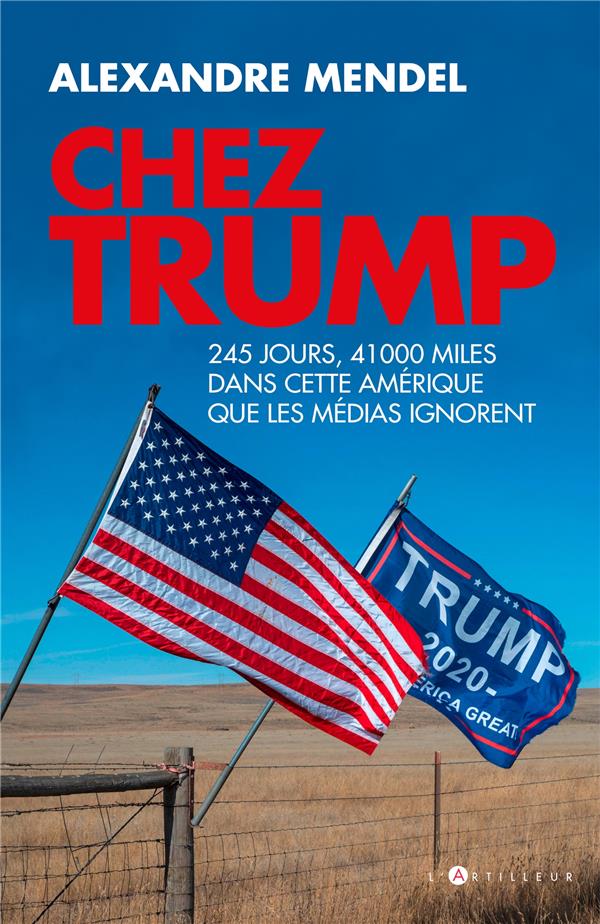 Chez Trump. 245 jours, 28 000 miles dans cette Amérique que les médias ignorent