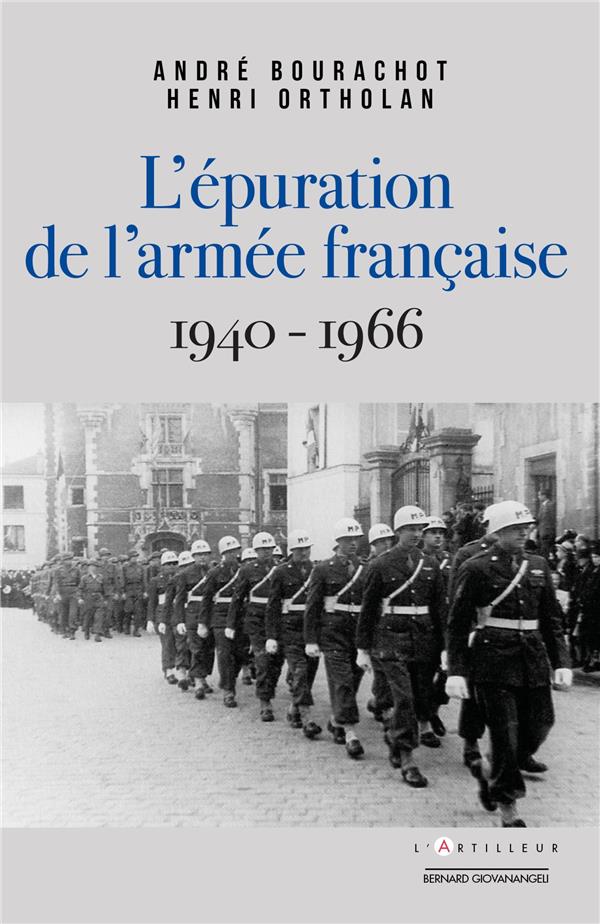 Les épurations de l'armée française (1940-1966). Le conflit de devoir de l'officier