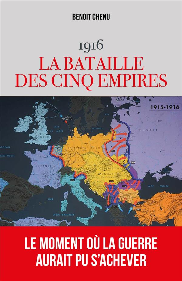 La bataille des cinq empires. 15 mai - 28 septembre 1916