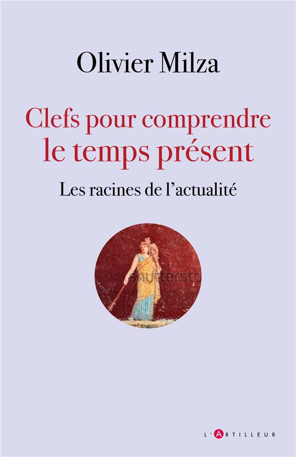 Clefs pour le temps présent. Précis inactuel de culture générale