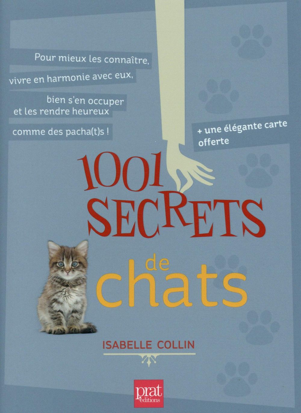 1001 secrets de chats. Avec une élégante carte offerte