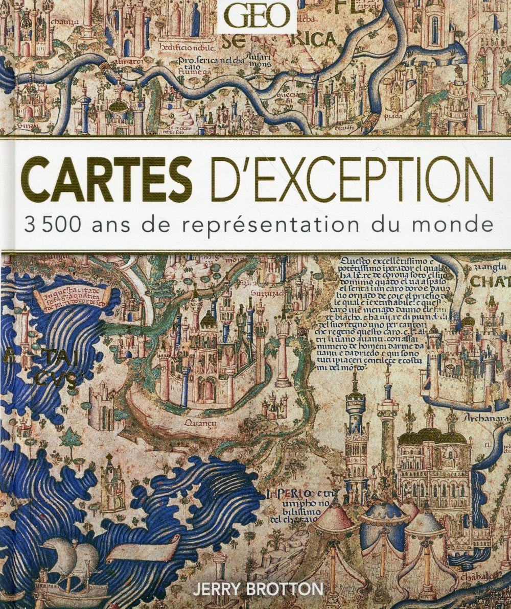 Cartes d'exceptions. 3500 ans de représentation du monde