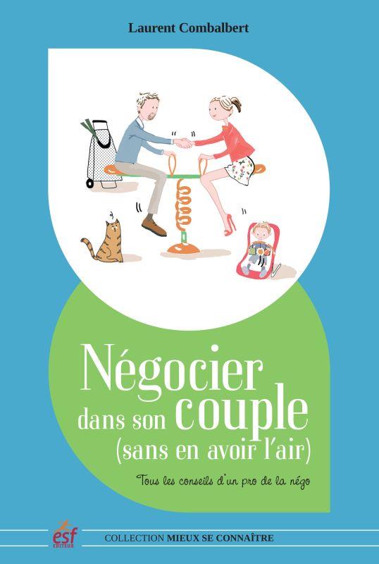 Négocier dans son couple (sans en avoir l'air). Tous les conseils d'un pro de la négo