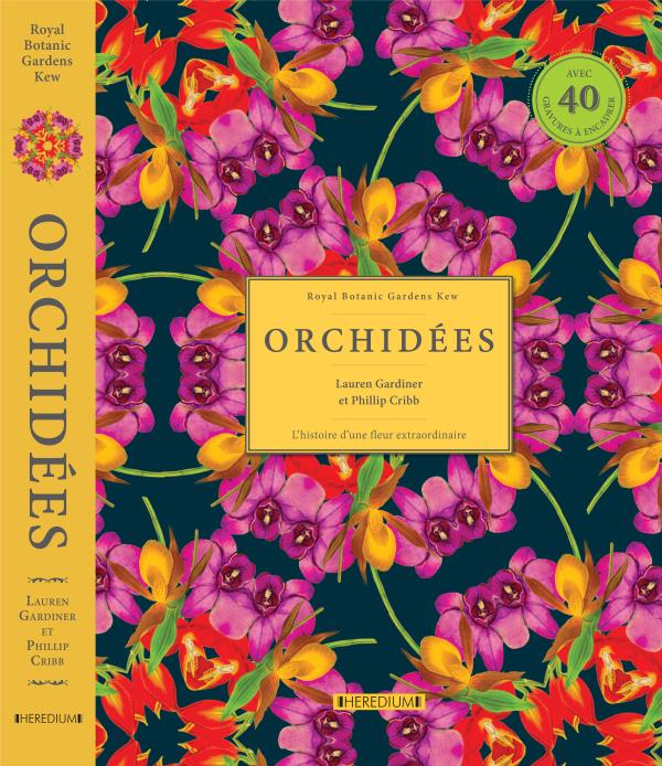 Orchidées. L'histoire d'une fleur extraordinaire, avec 40 gravures à encadrer