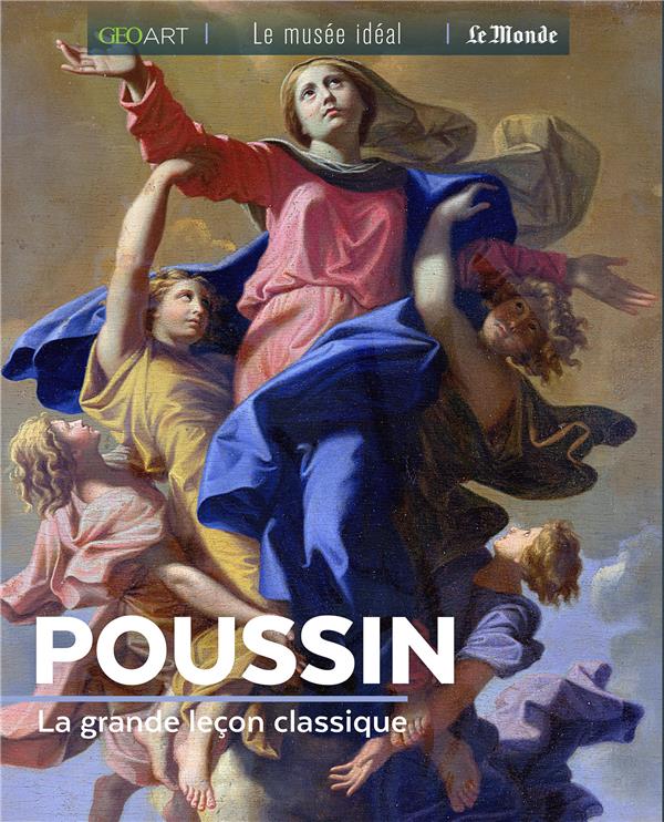 Poussin. La grande leçon classique