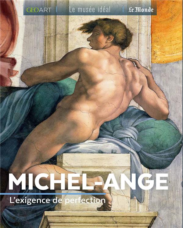 Michel-Ange. L'exigence de perfection