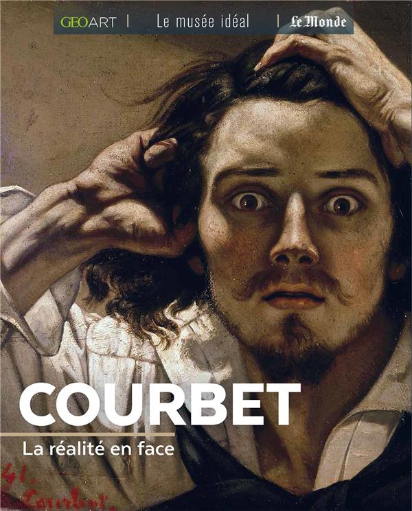 Courbet. La réalité en face