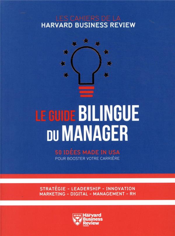 Le guide bilingue du manager : 50 idées made in USA pour booster votre carrière