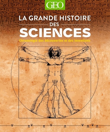 La grande histoire des Sciences. Chronologie des découvertes et des inventions