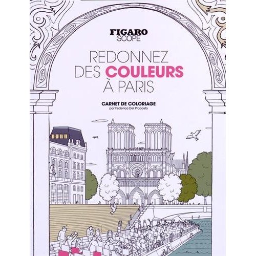 Redonnez des couleurs à Paris / Carnet de coloriage