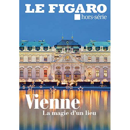 Le Figaro hors-série N° 114 : Vienne impériale