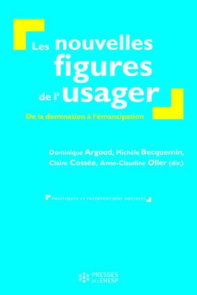 Les nouvelles figures de l'usager. De la domination à l'émacipation ?