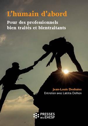 L'humain d'abord. Pour des professionnels bien traités et bientraitants