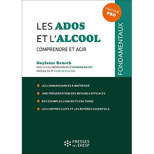 Les ados et l'alcool. Comprendre et agir