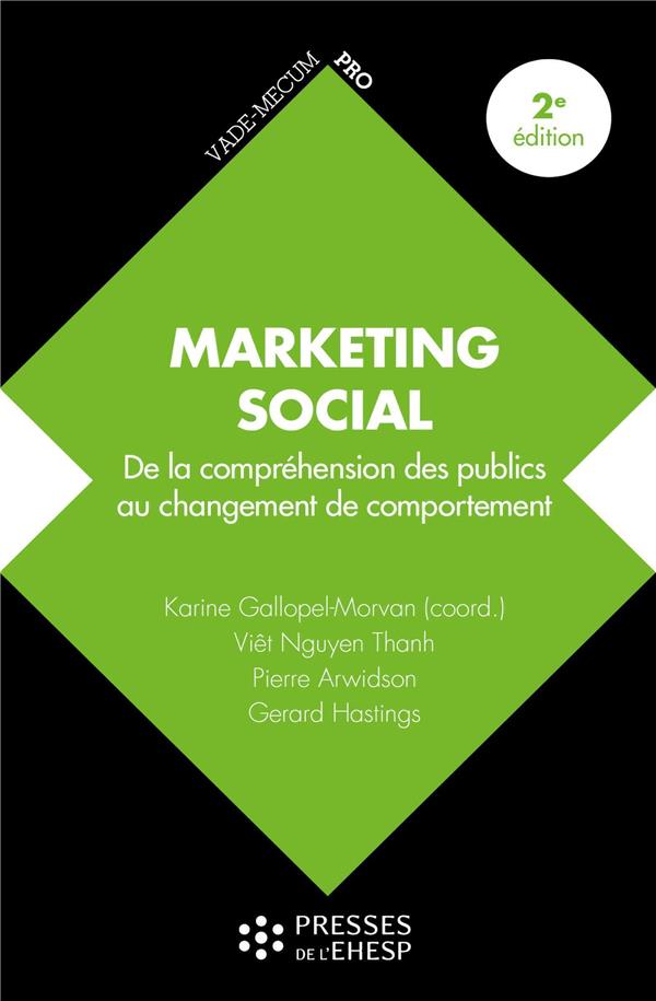 Marketing social. De la compréhension des publics au changement de comportement, 2e édition