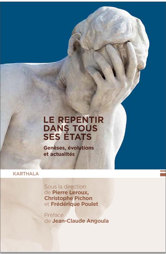 Le repentir dans tous ses états. Genèses, évolutions et actualités