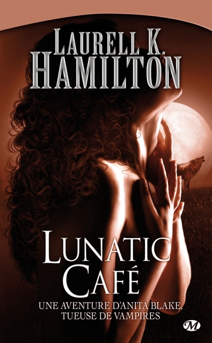 Anita Blake Tome 4 : Lunatic Café