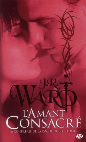 La Confrérie de la dague noire Tome 6 : L'amant consacré